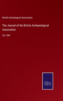 Hardcover The Journal of the British Archaeological Association: Vol. XXII Book