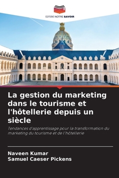 Paperback La gestion du marketing dans le tourisme et l'hôtellerie depuis un siècle [French] Book