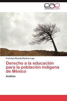 Paperback Derecho a la Educacion Para La Poblacion Indigena de Mexico [Spanish] Book