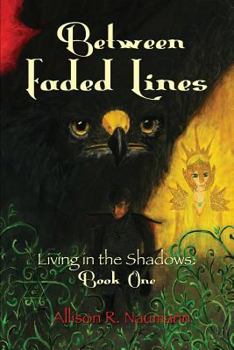 Paperback Between Faded Lines: Living in the Shadows: Book One Book