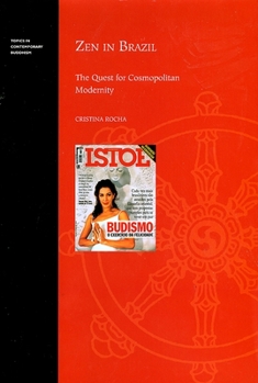 Hardcover Zen in Brazil: The Quest for Cosmopolitan Modernity Book