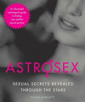 Hardcover Astrosex: Sexual Secrets Revealed Through the Stars Book