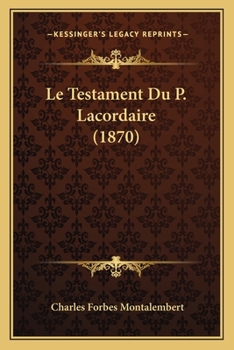Paperback Le Testament Du P. Lacordaire (1870) [French] Book