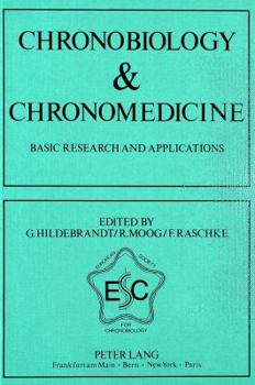 Chronobiology and Chronomedicine: Basic Research and Applications (Proceedings of the Annual Meeting of the European Society for Chronobiology, 2)