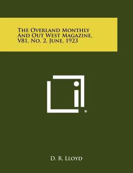 Paperback The Overland Monthly and Out West Magazine, V81, No. 2, June, 1923 Book