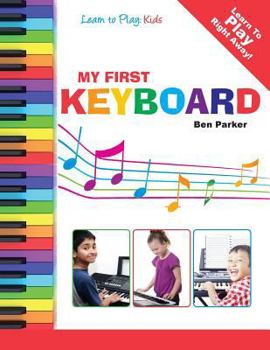 Paperback My First Keyboard - Learn to Play: Kids Book