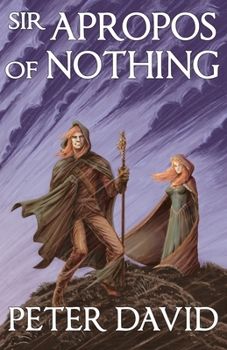 Sir Apropos of Nothing - Book #1 of the Sir Apropos of Nothing
