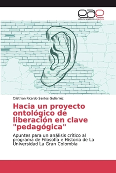 Paperback Hacia un proyecto ontológico de liberación en clave "pedagógica" [Spanish] Book