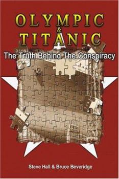 Paperback Olympic & Titanic: The Truth Behind the Conspiracy Book