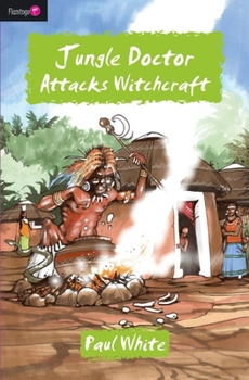 Jungle Doctor Attacks Witchcraft - Book #4 of the Jungle Doctor