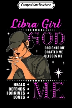 Paperback Composition Notebook: Libra Girl GOD Designed Created Blesses Me Birthday Journal/Notebook Blank Lined Ruled 6x9 100 Pages Book