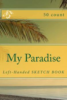 Paperback My Paradise: Left-Handed Sketch Book (50 Count) Book