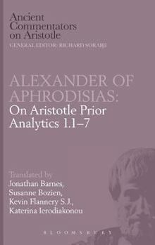 Hardcover Alexander of Aphrodisias: On Aristotle Prior Analytics 1.1-7 Book