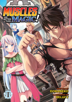 Paperback Muscles Are Better Than Magic! (Light Novel) Vol. 1 Book