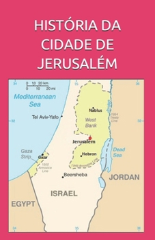 Paperback Hist?ria Da Cidade de Jerusal?m: Geografia E Hist?ria [Portuguese] Book