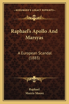 Raphael's "apollo And Marsyas.": A European Scandal