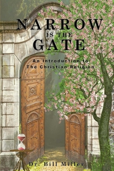 Paperback Narrow is the Gate: An Introduction to the Christian Religion Book
