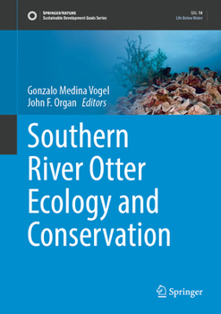 Hardcover Southern River Otter Ecology and Conservation (Sustainable Development Goals Series) Book