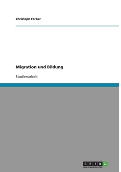 Paperback Migration und Bildung: Ungleiche Bildungschancen für Kinder mit Migrationshintergrund? [German] Book