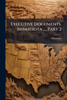 Paperback Executive Documents, Minnesota ..., Part 2 Book
