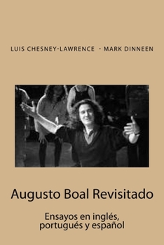 Augusto Boal Revisitado: Ensayos en ingles, portugues y espa�ol