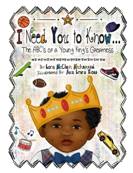 Paperback I Need You To Know: The ABC's of a Young King's Greatness Book