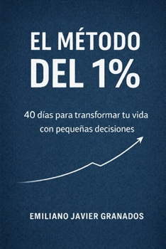 Paperback El método del 1%: 40 días para transformar tu vida con pequeñas decisiones [Spanish] Book
