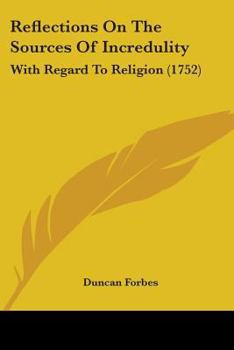 Paperback Reflections On The Sources Of Incredulity: With Regard To Religion (1752) Book