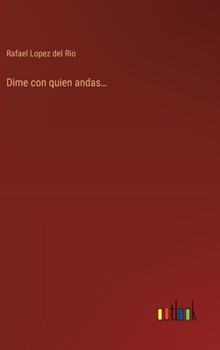 Dime con quien andas...