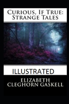 Curious, If True: Strange Tales Illustrated