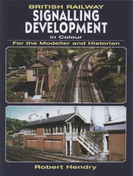 Paperback British Railway Signalling Development in Colour for the Modeller and Historian Book