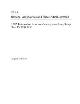 Paperback NASA Information Resources Management Long Range Plan, Fy 1994-1998 Book