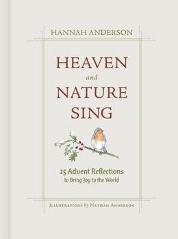 Hardcover Heaven and Nature Sing: 25 Advent Reflections to Bring Joy to the World Book