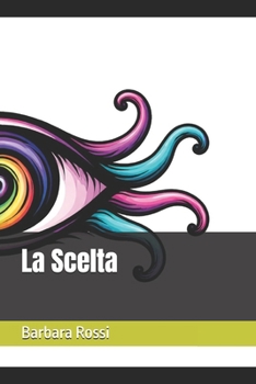La Scelta (Italian Edition)