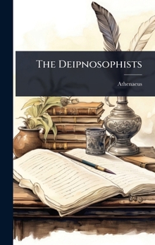 Hardcover The Deipnosophists Book