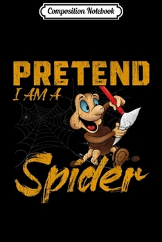 Paperback Composition Notebook: Funny Spider Costume gift Last Minute Lazy Costume Journal/Notebook Blank Lined Ruled 6x9 100 Pages Book