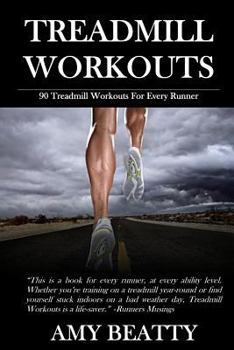 Paperback Treadmill Workouts: 90 Treadmill Workouts For Every Runner Book