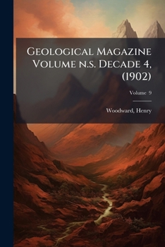 Paperback Geological Magazine Volume n.s. Decade 4, (1902); Volume 9 Book