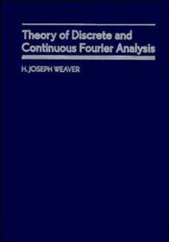 Hardcover Theory of Discrete and Continuous Fourier Analysis Book