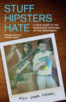 Paperback Stuff Hipsters Hate: A Field Guide to the Passionate Opinions of the Indifferent Book