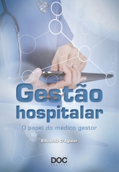 Paperback Gestão Hospitalar: O Papel Do Médico Gestor [Portuguese] Book