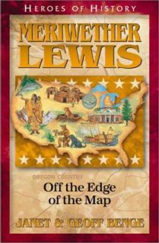 Paperback Meriwether Lewis Off the Edge of the Map Book
