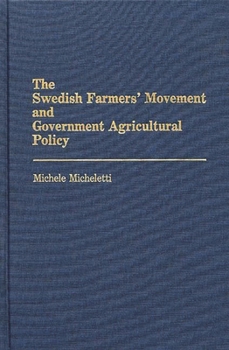 Hardcover The Swedish Farmers' Movement and Government Agricultural Policy Book