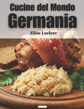 Paperback Cucine del Mondo: Germania [Italian] Book