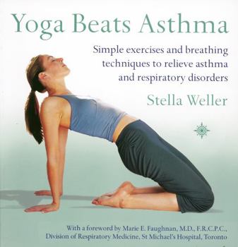 Paperback Yoga Beats Asthma: Simple Exercises and Breathing Techniques to Relieve Asthma and Respiratory Disorders Book