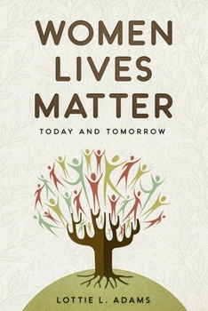 Paperback Women Lives Matter: Today and Tomorrow Book