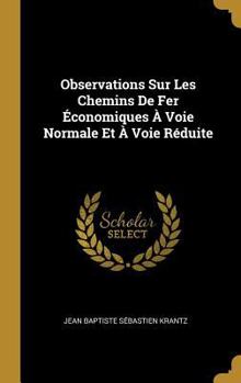 Hardcover Observations Sur Les Chemins De Fer Économiques À Voie Normale Et À Voie Réduite [French] Book