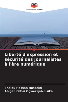 Paperback Liberté d'expression et sécurité des journalistes à l'ère numérique [French] Book