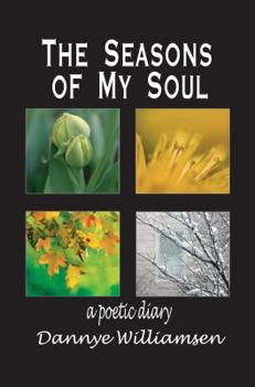 Paperback The Seasons of My Soul: A Poetic Diary Book