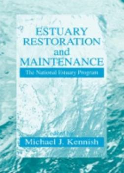 Hardcover Estuary Restoration and Maintenance: The National Estuary Program Book